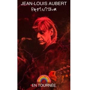 Jean-Louis Aubert – Pafinitour